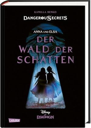 Imagen del vendedor de Disney - Dangerous Secrets 4: Elsa und Anna: DER WALD DER SCHATTEN (Die Eisknigin) a la venta por Wegmann1855