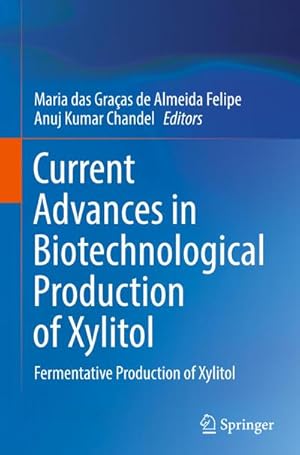 Bild des Verkufers fr Current Advances in Biotechnological Production of Xylitol : Fermentative Production of Xylitol zum Verkauf von AHA-BUCH GmbH