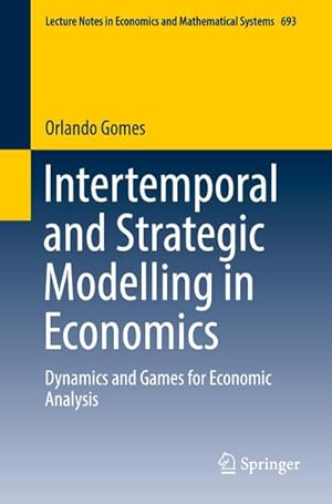 Bild des Verkufers fr Intertemporal and Strategic Modelling in Economics : Dynamics and Games for Economic Analysis zum Verkauf von AHA-BUCH GmbH