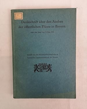 Denkschrift über den Ausbau der öffentlichen Flüsse in Bayern. Nach dem Stand vom 31. März 1931.