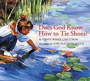 Seller image for Does God Know How to Tie Shoes? for sale by Reliant Bookstore