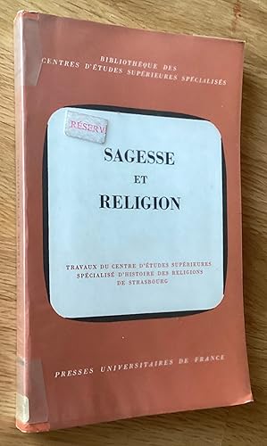 Sagesse et religion. Travaux du centre d'études supérieures spécialisé d'histoire des religions d...