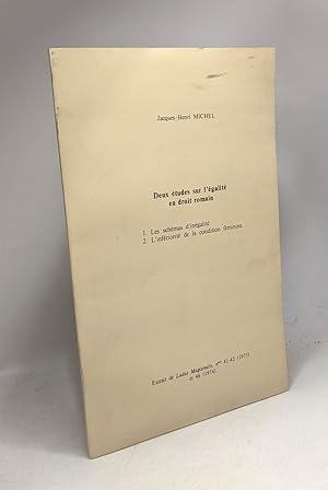 Seller image for Deux tudes sur l'galit en droit romain 1/ Les schmas d'ingalit 2/ L'infriorit de la condition fminine --- EXTRAIT de Ludus Magistralis n41-42 (1973) et 46 (1974) for sale by crealivres