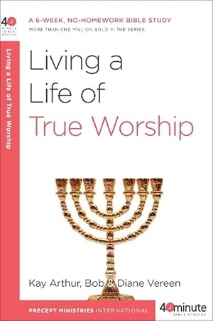 Seller image for Living a Life of True Worship (Paperback) for sale by Grand Eagle Retail
