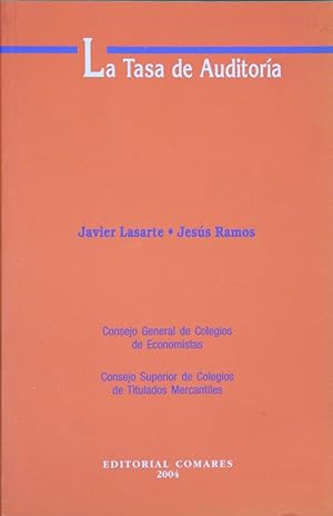 Seller image for La tasa de auditora dictamen sobre la tasa del Instituto de Contabilidad y Auditora de Cuentas por emisin de informes de auditora de cuentas for sale by Librera Alonso Quijano