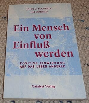 Seller image for Ein Mensch von Einfluss werden - Positive Einwirkung auf das Leben Anderer for sale by Gabis Bcherlager