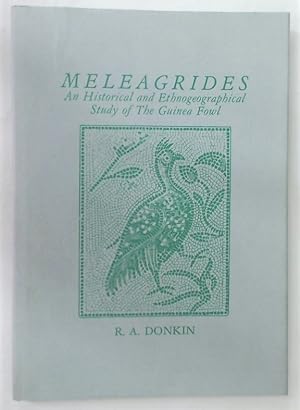 Bild des Verkufers fr Meleagrides. An Historical and Ethnogeographical Study of the Guinea Fowl. zum Verkauf von Plurabelle Books Ltd