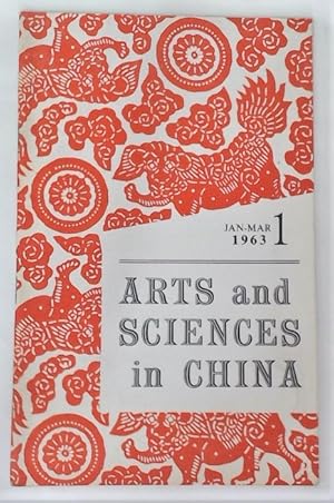 Arts and Sciences in China. Volume 1, Number 1. Jan - Mar 1963.