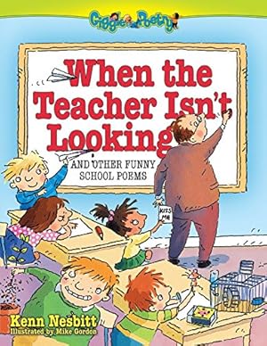 Seller image for When The Teacher Isn't Looking: And Other Funny School Poems (Giggle Poetry) for sale by Reliant Bookstore