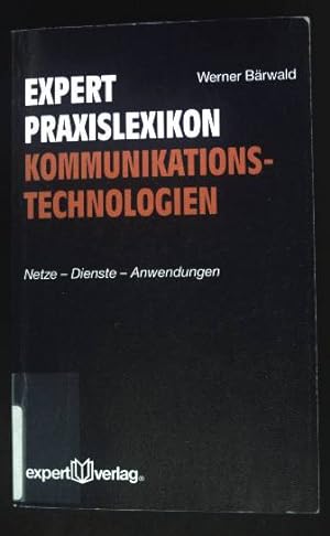 Seller image for Expert-Praxislexikon Kommunikationstechnologien : Netze - Dienste - Anwendungen. for sale by books4less (Versandantiquariat Petra Gros GmbH & Co. KG)