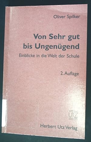 Seller image for Von Sehr gut bis Ungengend Einblicke in die Welt der Schule. for sale by books4less (Versandantiquariat Petra Gros GmbH & Co. KG)