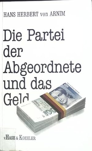 Bild des Verkufers fr Die Partei, der Abgeordnete und das Geld. zum Verkauf von books4less (Versandantiquariat Petra Gros GmbH & Co. KG)