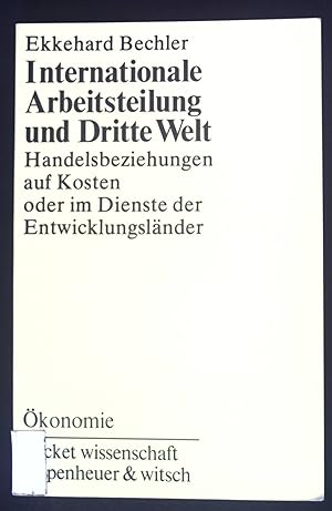 Bild des Verkufers fr Internationale Arbeitsteilung und Dritte Welt : Handelsbeziehungen auf Kosten oder im Dienste d. Entwicklungslnder. Pocket-Wissenschaft : konomie zum Verkauf von books4less (Versandantiquariat Petra Gros GmbH & Co. KG)