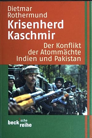 Krisenherd Kaschmir: Der Konflikt der Atommächte Indien und Pakistan. (Nr. 1505) Beck'sche Reihe