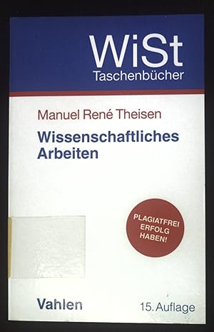 Seller image for Wissenschaftliches Arbeiten : Technik - Methodik - Form ; plagiatfrei Erfolg haben! WiSt-Taschenbcher for sale by books4less (Versandantiquariat Petra Gros GmbH & Co. KG)