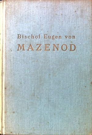 Immagine del venditore per Bischof Eugen von Mazenod: Ein Lebensbild venduto da books4less (Versandantiquariat Petra Gros GmbH & Co. KG)