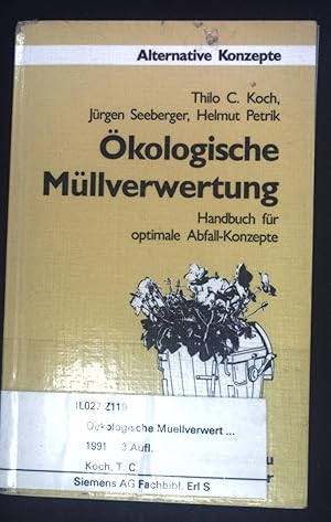 Image du vendeur pour kologische Mllverwertung : Handbuch fr optimale Abfall-Konzepte. Alternative Konzepte ; 44 mis en vente par books4less (Versandantiquariat Petra Gros GmbH & Co. KG)