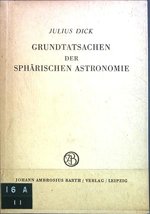 Seller image for Grundtatsachen der sphrischen Astronomie. for sale by books4less (Versandantiquariat Petra Gros GmbH & Co. KG)