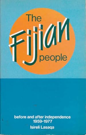Seller image for The Fijian People Before and After Independence for sale by Goulds Book Arcade, Sydney