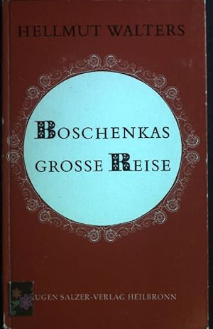 Seller image for Boschenkas grosse Reise : die Geschichte einer Sehnsucht. Salzers Grossdruck-Bibliothek ; 9 for sale by books4less (Versandantiquariat Petra Gros GmbH & Co. KG)