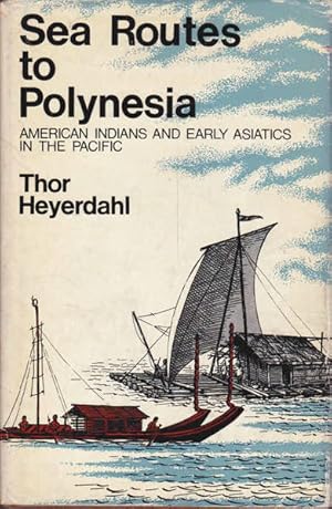 Seller image for Sea Routes to Polynesia: American Indians and Early Asiatics for sale by Goulds Book Arcade, Sydney