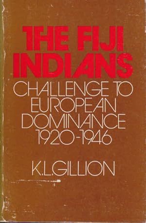 The Fiji Indians: Challenge to European Dominance, 1920-1946
