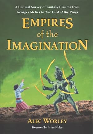 Seller image for Empires of the Imagination : A Critical Survey of Fantasy Cinema from Georges Melies to the Lord of the Rings for sale by GreatBookPrices