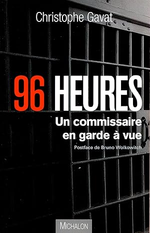 96 heures - Un commissaire en garde à vue