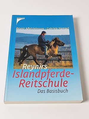 Reynirs Islandpferde-Reitschule : Das Basisbuch Das Basisbuch