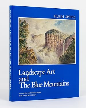 Image du vendeur pour Landscape Art and The Blue Mountains. The Artistic, Historical, and Environmental Influences upon the Landscape Art of the Blue Mountains, New South Wales, Australia. With an Introduction to the Ways in which Nature and Art may be Linked in Painting mis en vente par Michael Treloar Booksellers ANZAAB/ILAB