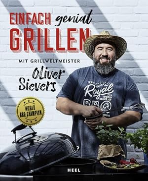 Einfach genial Grillen Mit Grillweltmeister Oliver Sievers