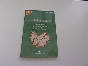 Imagen del vendedor de LA CREATION POETIQUE. Thme et langage dans la posie franaise du XVI sicle a la venta por occasion de lire