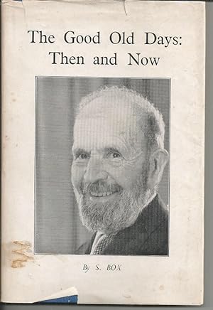 The Good Old Days: Then and Now [Signed copy]