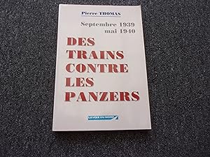 Seller image for DES TRAINS CONTRE LES PANZERS. Septembre 1939 . mai 1940 for sale by occasion de lire
