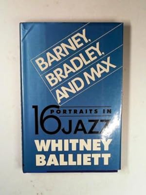 Seller image for Barney, Bradley and Max: sixteen portraits in jazz for sale by Cotswold Internet Books