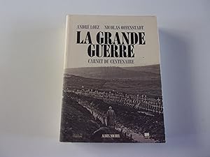 Bild des Verkufers fr LA GRANDE GUERRE. Carnet du centenaire zum Verkauf von occasion de lire