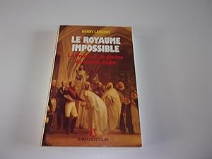 Bild des Verkufers fr LE ROYAUME IMPOSSIBLE. La France et la gense du monde arabe zum Verkauf von occasion de lire