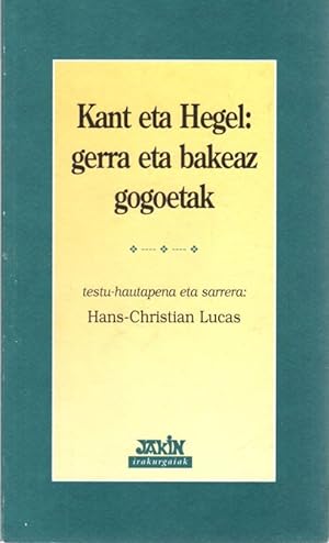 Imagen del vendedor de Kant eta Hegel: gerra eta bakeaz gogteak . a la venta por Librera Astarloa