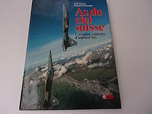 Imagen del vendedor de AS DU CIEL SUISSE. L'aviation militaire d'aujourd'hui a la venta por occasion de lire