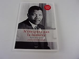 Seller image for N'ETEIGNEZ PAS LA LUMIERE. Reflexion sur les combats de Madiba for sale by occasion de lire