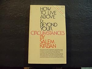 Seller image for How To Live Above And Beyond Your Circumstances pb Salem Kirban 1st Print 1st ed 1974 for sale by Joseph M Zunno