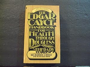 The Edgar Cayce Handbook Of Health Through Drugless Therapy pb