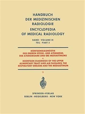 Seller image for R ntgendiagnostik der Oberen Speise- und Atemwege der Atemorgane und des Mediastinums Teil 3 / Roentgen Diagnosis of the Upper Alimentary Tract and Air Passages, the Respiratory Organs and the Mediastinum Part 3 -Language: german for sale by GreatBookPricesUK