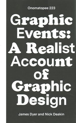 Image du vendeur pour Graphic Events : A Realist Account of Graphic Design mis en vente par GreatBookPrices