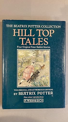 Seller image for Hill Top Tales: The Tale of Tom Kitten;the Tale of Jemima Puddle-Duck ;Thetale of Samuel Whiskers;the Tale of Ginger And Pickles (The Beatrix Potter Collection) for sale by Elder Books
