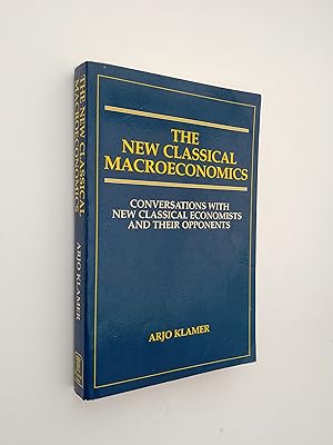 Seller image for The New Classical Macroeconomics: Conversations with New Classical Economists and Their Opponents for sale by Books & Bobs