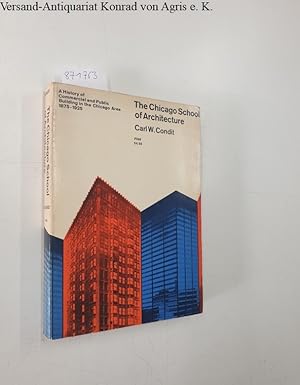 The Chicago School of Architecture : A History of Commercial and Public Building in the Chicago A...