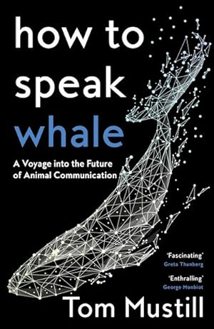 Bild des Verkufers fr How to Speak Whale : A Voyage into the Future of Animal Communication zum Verkauf von AHA-BUCH GmbH