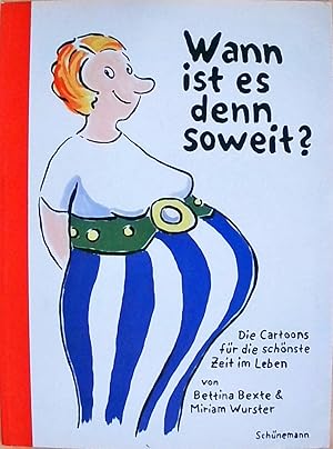 Wann ist es denn soweit?: Die Cartonns für die schönste Zeit im Leben