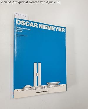 Bild des Verkufers fr Oscar Niemeyer: Selbstdarstellung, Kritiken, Oeuvre zum Verkauf von Versand-Antiquariat Konrad von Agris e.K.